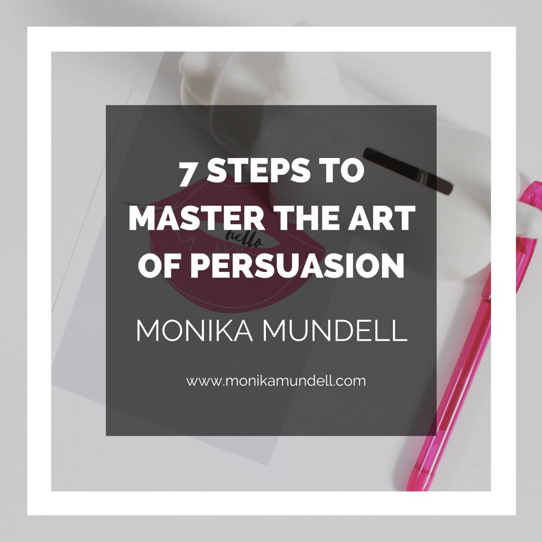 7 Steps to Master the Art of Persuasion