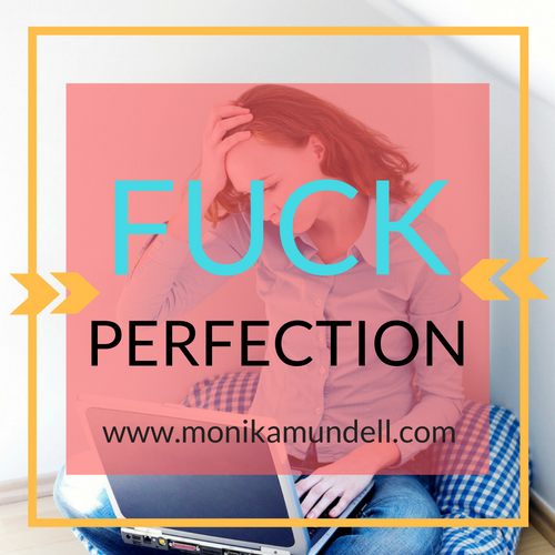 Fuck Perfection!