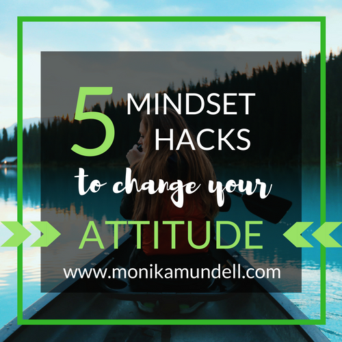 5 Mind Hacks to Change Your Attitude
